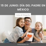 15 de junio Día del Padre en México 1 Día del Padre en México